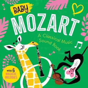 Baby Mozart: A Classical Music Sound Book (With 6 Magical Melodies)