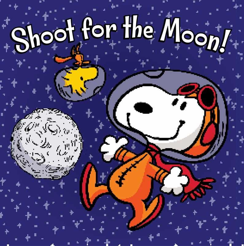Shoot for the Moon, Snoopy! by Charles  M. Schulz